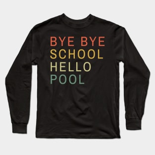 Bye bye school hello pool minimalistic retro sunset Long Sleeve T-Shirt